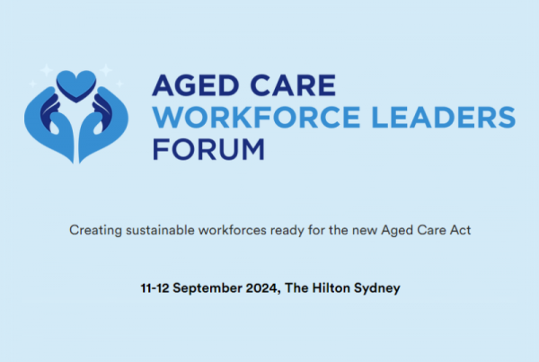 Aged Care Workforce Leaders Forum 2024